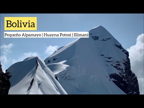 Bolivia Expedition - Huayna Potosí, Illimani, Pequeño Alpamayo