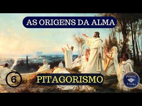 AS ORIGENS DA ALMA (6) - Pitagorismo e Práticas de Vida - Transmigração das almas e ascese