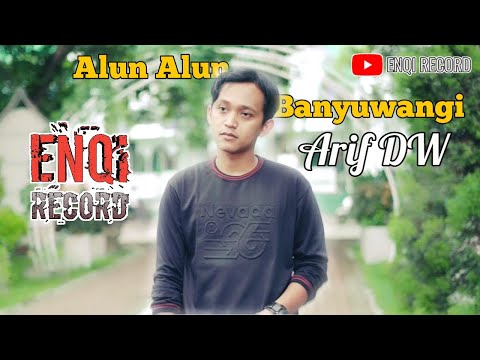 ALUN ALUN BANYUWANGI - ARIF DW
