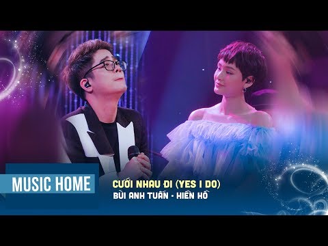 Cưới Nhau Đi (Yes I Do) - Bùi Anh Tuấn, Hiền Hồ | Music Home (Official Live Performance)