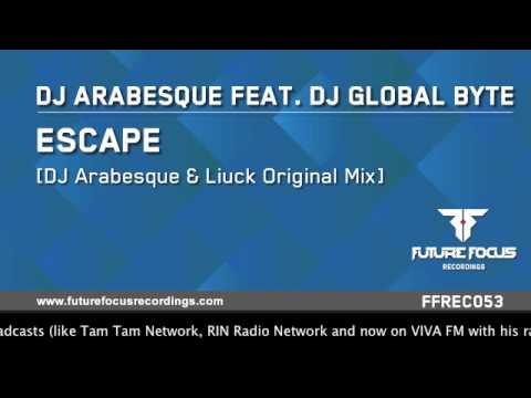 DJ Arabesque feat. DJ Global Byte - Escape (DJ Arabesque & Liuck Original Mix) [Preview]