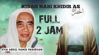 Download lagu FULL KISAH NABI KHIDIR AS. BERTEMU KH ABDUL HAMID PASURUAN mp3