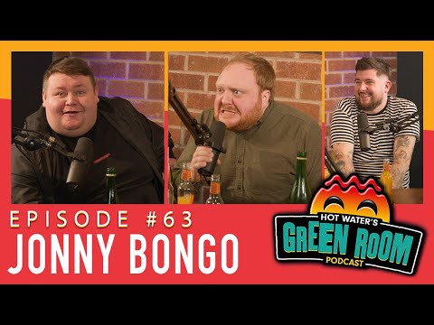 #63 With Guest Jonny Bongo - Hot Water’s Green Room w/Tony & Jamie
