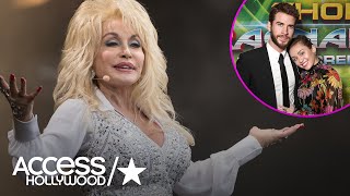 Miley Cyrus' Godmother Dolly Parton Gives Liam Hemsworth The Ultimate Seal Of Approval
