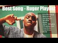 Best Songs Of Ruger 2023 - Ruger Greatest Hits Album - Playlist