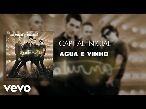 Água e Vinho - Capital Inicial