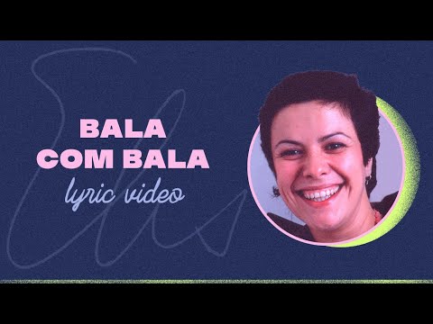 Elis Regina - Bala com Bala (Lyric Video)