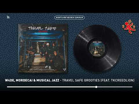 W4DE, Mordecai & Musical Jazz - Travel Safe Grooties (feat. Tkcreedlion) [Official Audio]