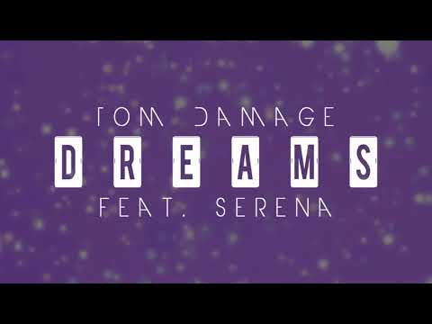 Tom Damage - Dreams (feat. Serena)