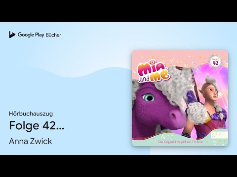 „Folge 42: Ankunft der Regenbogeninsel / Der…“ von Anna Zwick · Hörbuchauszug