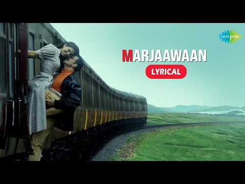 Marjaawaan (Lyrical) — watch video