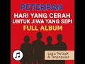 Peterpan Hari Yang Cerah Untuk Jiwa Yang Sepi Full Album Spotify 2025 Nostalgia