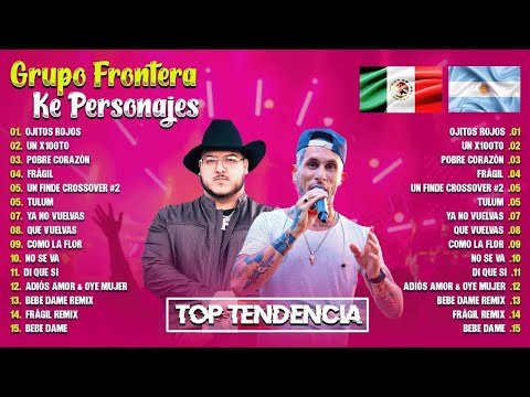 GRUPO FRONTERA X KE PERSONAJES TENDENCIA 2023 - ÁLBUM DE CANCIONES MÁS ÉXITOS 2023 - TENDENCIA 2023