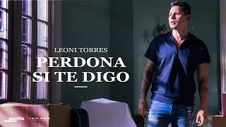 Musik-Video-Miniaturansicht zu Perdona si te digo Songtext von Leoni Torres