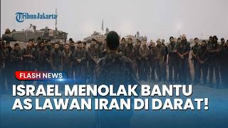 Israel Lepas Tangan! Ogah Bantu Amerika Serikat Perang Darat Lawan Iran, Takut Lawan Resiko?