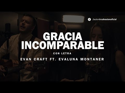 Gracia Incomparable - Evan Craft ft Evaluna Montaner (Letra) Música Cristiana