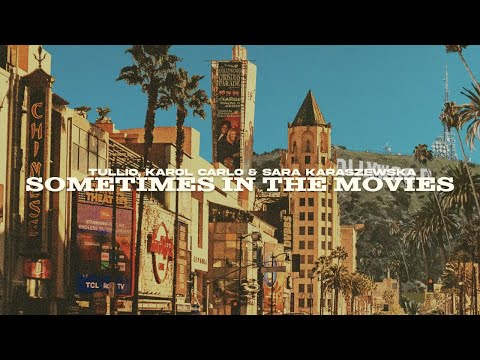 Tullio, Karol Carlo & Sara Karaszewska - Sometimes In The Movies [Offical Lyric Video]