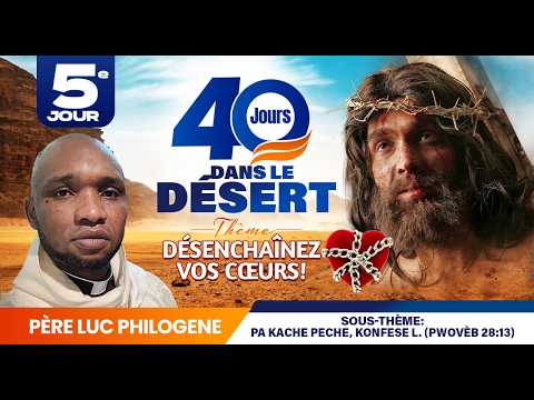 40 Jours Dans le desert (5em Jour) Lundi 23  Fev 2026