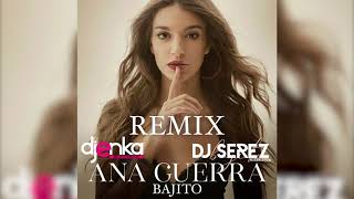 Ana Guerra - Bajito (Remix Edit Dj Enka &amp; Dj Serez)