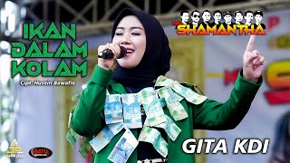 Download lagu Ikan Dalam Kolam - GITA KDI - NEW SHAMANTHA - Live Desa Larangan Jambe - Kertasmaya - Indramayu mp3