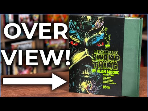 Absolute Swamp Thing by Alan Moore Vol  3 Overview!