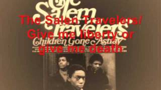 The Salem Travelers / Give me liberty or give me death