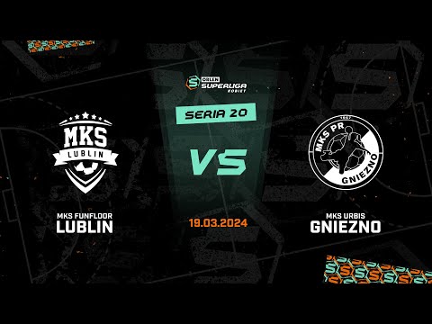 20. seria: MKS FunFloor Lublin - MKS URBIS Gniezno [SKRÓT]