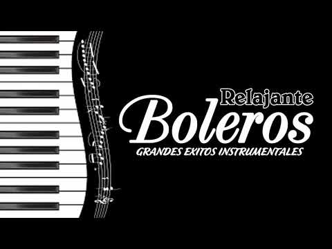 Los Mejores Boleros Instrumentales del Mundo - Grandes Éxitos Instrumentales De Todos Los Tiempos