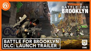 The Division 2: Battle for Brooklyn DLC Launch Trailer Trailer