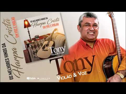 Tony Violão e Voz - Os Melhores Hinos da Harpra Cristã - #harpacristã