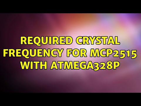 Required crystal frequency for MCP2515 with ATmega328P (2 Solutions!!)
