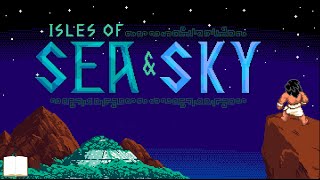 [Isles of Sea and Sky] The seas to explore grow larger
