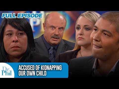 Accused of Kidnapping Our Own Child | FULL EPISODE | Dr. Phil