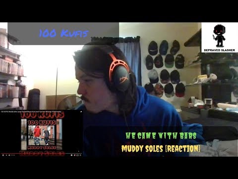 100 Kufis - Muddy Soles [Reaction] - He Came With Bars