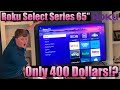 ONLY 400 BUCKS?!? | Roku Select Series 65