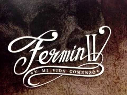 Fermin IV-Y Mi Vida Comenzó...