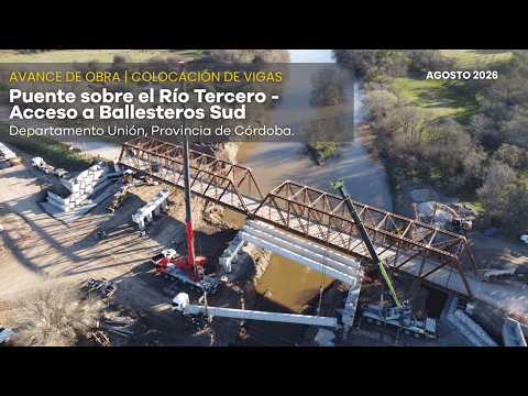 Puente de acceso Ballesteros Sud | Colocación de Vigas | Avance de Obra | Anka Loo | Agosto 2026