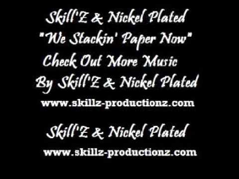 Skill'Z & Nickel Plated - We Stackin' Paper Now
