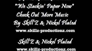 Skill'Z & Nickel Plated - We Stackin' Paper Now