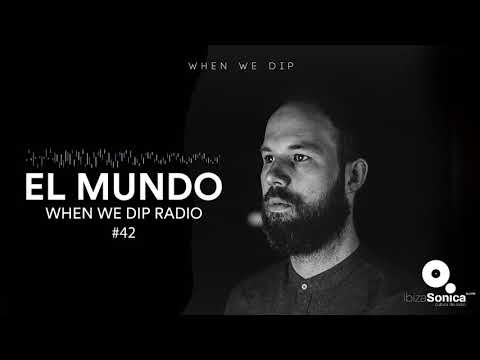 El Mundo - When We Dip Radio #42 [5.1.12]
