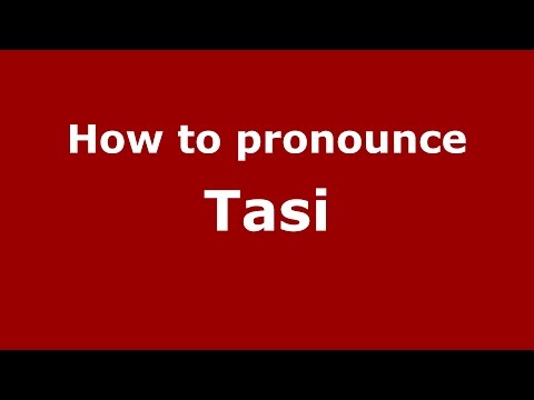 How to pronounce Tasi (Spanish/Argentina) - PronounceNames.com