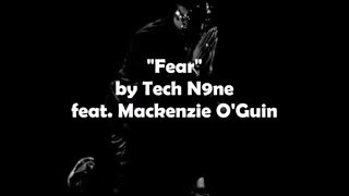 "Fear" | Tech N9ne (feat. Mackenzie O'Guin) | Lyrics