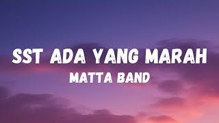 Download lagu SST ADA YANG MARAH - MATTA BAND||lirik lagu (ada yang marah hey) mp3