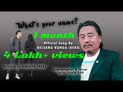 Tibetan New Song 𝗪𝗛𝗔𝗧'𝗦 𝗬𝗢𝗨𝗥 𝗡𝗔𝗠𝗘 ? Official MV By Kalsang Kunga Keku གཞས་པ། སྐལ་བཟང་ཀུན་དགའ།