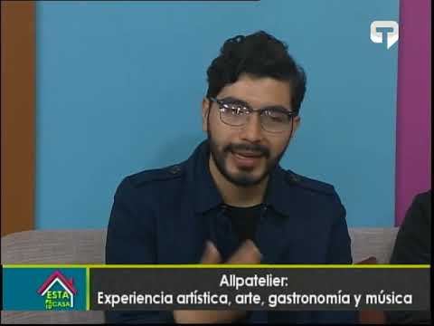 Allpatelier: Experiencia artística, arte, gastronomía y música