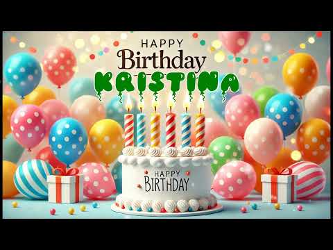 Happy Birthday KRISTINA   Happy Birthday Song   Birthday Wishes   Birthday Party
