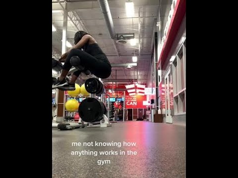 When you not knowing how anything works in the gym