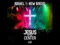 I CALL YOU JESUS ISRAEL & NEW BREED JESUS ...