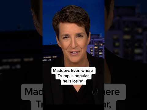 Maddow: Even where Trump is popular, he's losing.