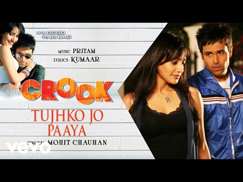 Pritam - Tujhko Jo Paaya Best Audio Song|Crook|Emraan Hashmi|Neha Sharma|Mohit Chauhan